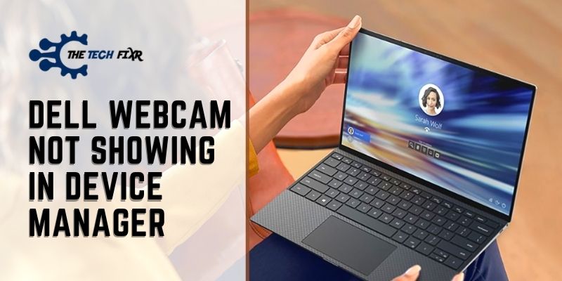 Dell Webcam Not Showing in Device Manager