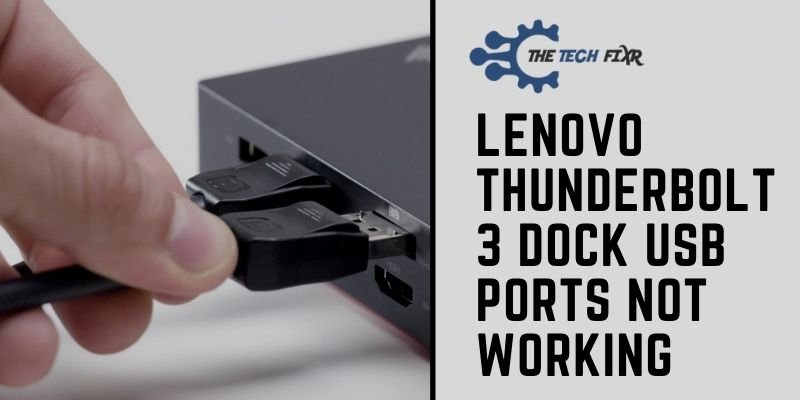 Lenovo Thunderbolt 3 Dock USB Ports Not Working