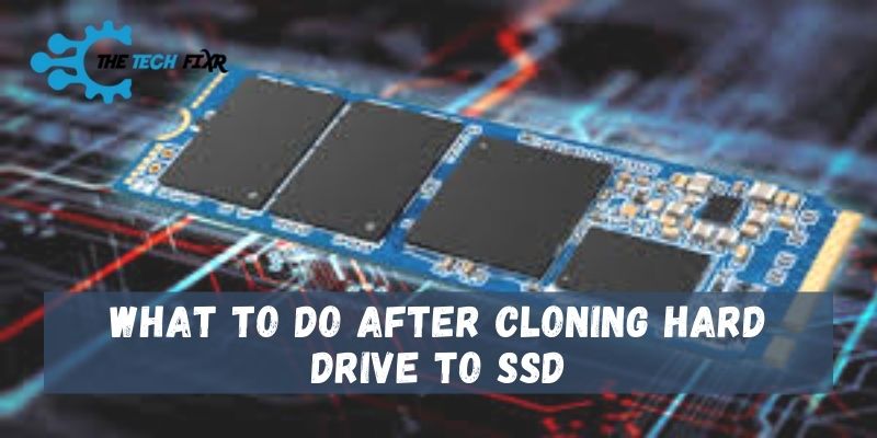 What to Do After Cloning Hard Drive to SSD