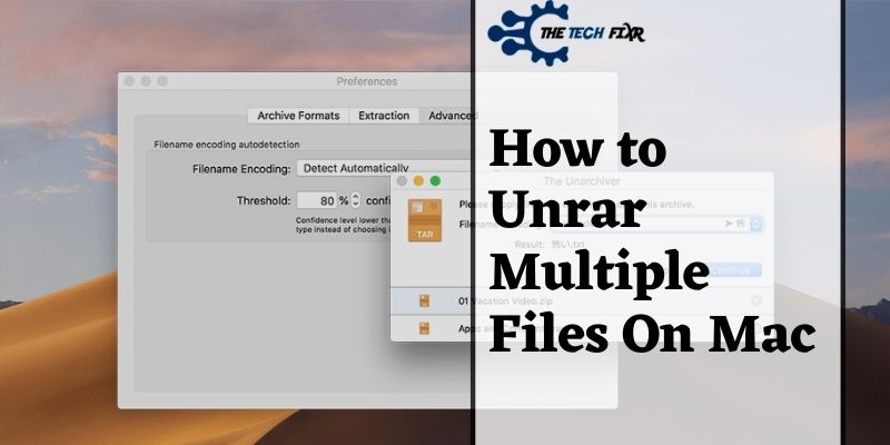 How to Unrar Multiple Files On Mac
